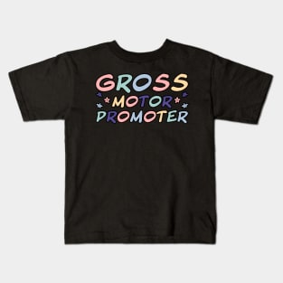 Gross Motor Promoter, Physical Therapist PT Kids T-Shirt